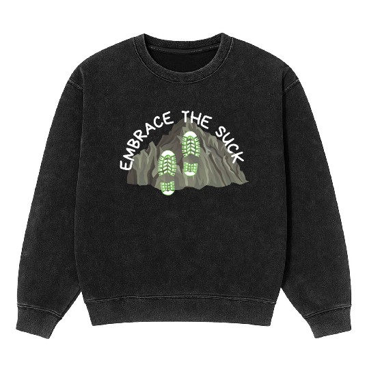 Embrace the Suck! Mineral Wash Sweatshirts