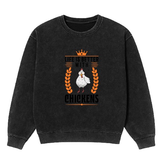 Life Is Better With Chickens Farmer Mineral Wash Sweatshirts