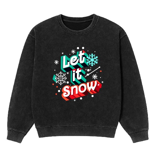 Let it Snow. Mineral Wash Sweatshirts