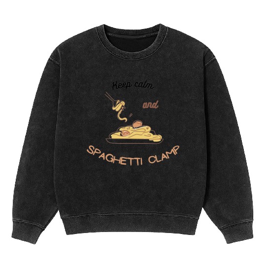 Keep Calm And Spaghetti Clamp Mineral Wash Sweatshirts