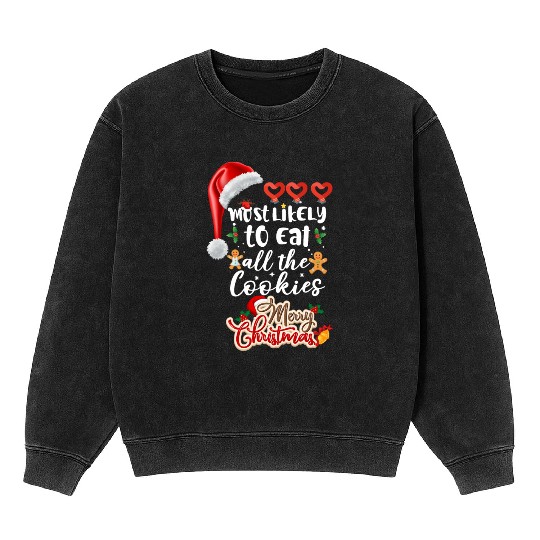 "Most likely to eat all the cookies" best quotes Mineral Wash Sweatshirts