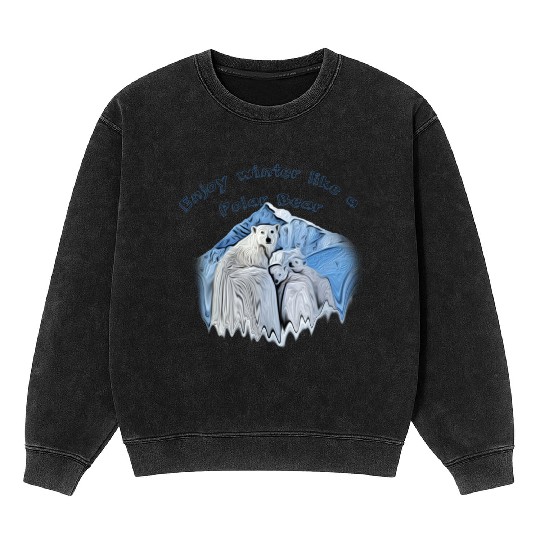 Enjoy winter like a polar bear Mineral Wash Sweatshirts