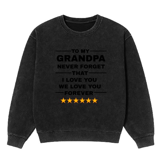 Gift: The family and grandchildren love Grandpa Mineral Wash Sweatshirts