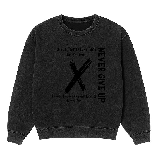 never give up Mineral Wash Sweatshirts