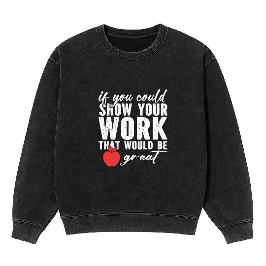 if you could show your work that would be great Mineral Wash Sweatshirts