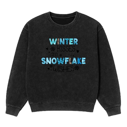 Winter kisses and snowflake wishes sublimation Mineral Wash Sweatshirts