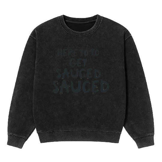 Here To Get Sauced Funny Cranberry Sauce Thanksgiv Mineral Wash Sweatshirts