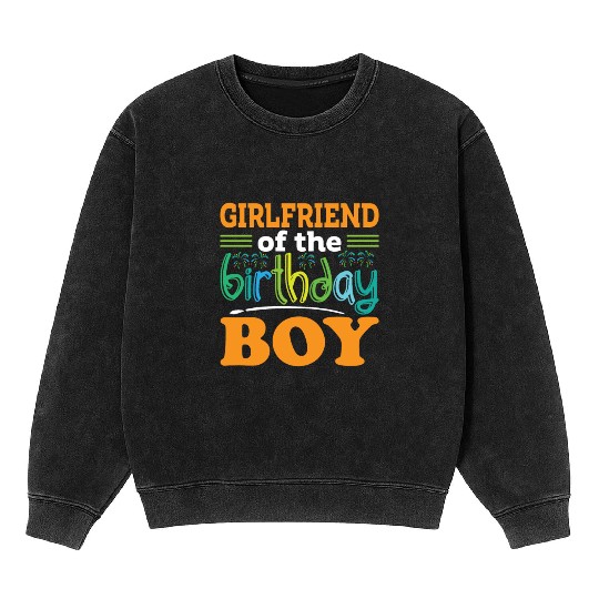 Girlfriend of the birthday boy, Birthday Gift Mineral Wash Sweatshirts