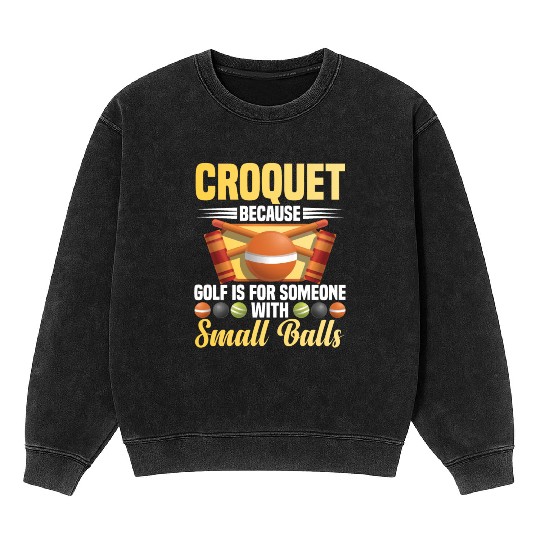 Croquet Mallet Croquet Club Croquet Player Croquet Mineral Wash Sweatshirts