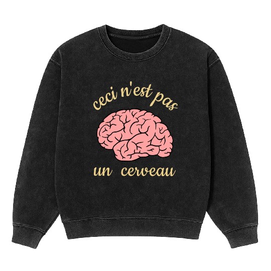 Ceci Nest Pas Un Cerveau Art Teacher Brain Mineral Wash Sweatshirts