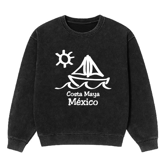 Costa Maya Mexico Sailboat Vacation Trip Beach Mineral Wash Sweatshirts