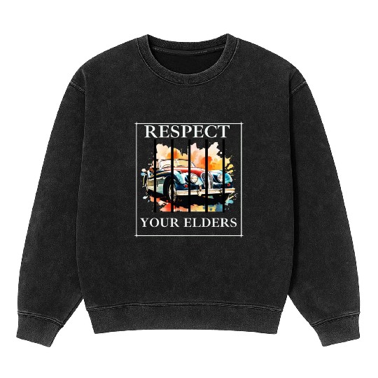 Respect Your Elders vintage Old Classic Muscle Car Mineral Wash Sweatshirts