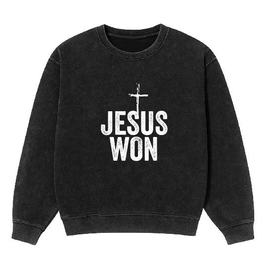 Jesus Won Religious Christian Jesus Holy Cross Mineral Wash Sweatshirts