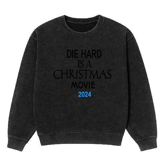 "Yippee Ki-Yay Christmas: Embracing Die Hard as a Mineral Wash Sweatshirts