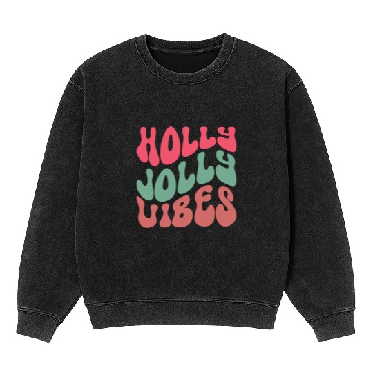Holly jolly vibes, Xmas Quotes, Christmas Gifts Mineral Wash Sweatshirts