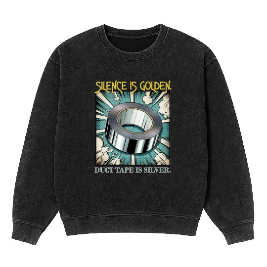 Hilarious Silence is Golden Mineral Wash Sweatshirts