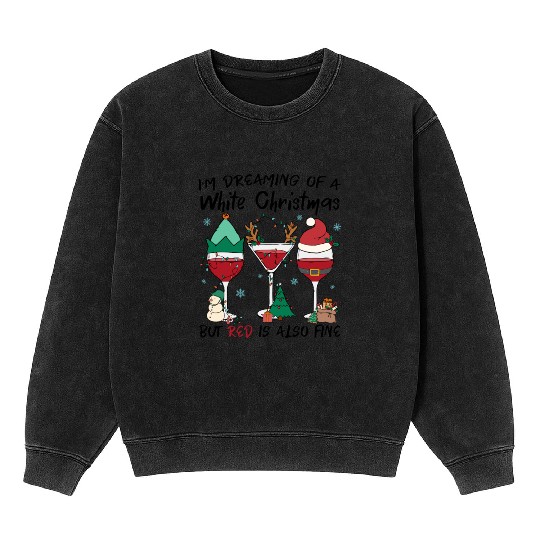 I'm Dreaming Of A White Christmas Mineral Wash Sweatshirts