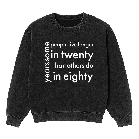 doctor who quotes ,some people live longer Mineral Wash Sweatshirts
