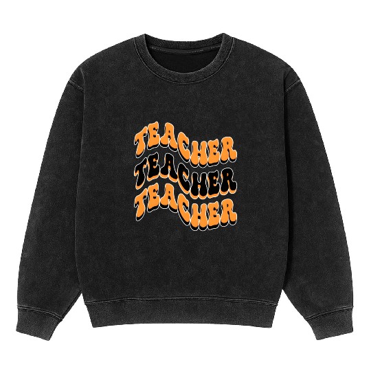 Teacher Best Teacher Ever Teacher Back To School Mineral Wash Sweatshirts