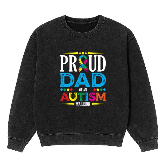 Proud Dad Of An Autism Warrior Spectrum Autistic Mineral Wash Sweatshirts