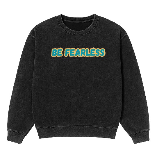 BE FEARLESS Mineral Wash Sweatshirts