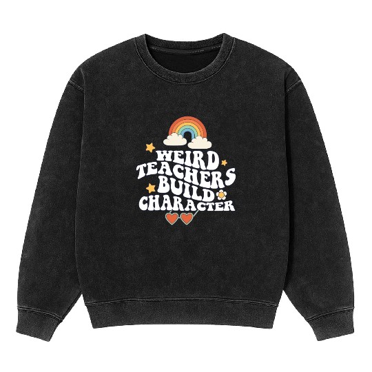 Weird Teachers Build Character Groovy School Mineral Wash Sweatshirts