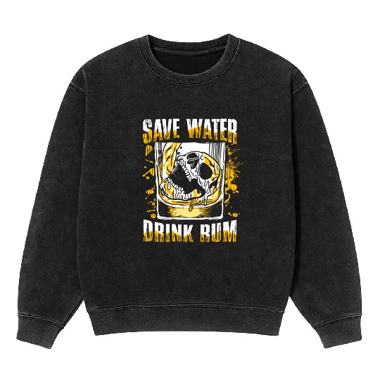 Save water drink rum | pub crawl drinking Mineral Wash Sweatshirts