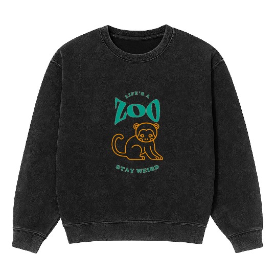 Life is a Zoo Stay Weird Mineral Wash Sweatshirts