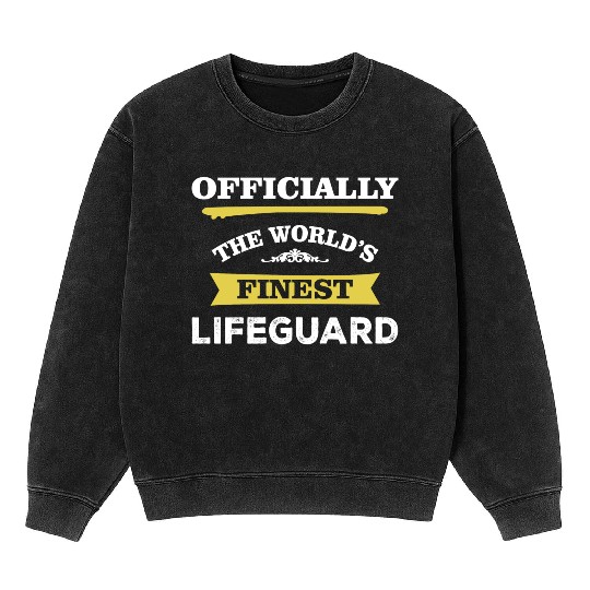 The World's Finest Lifeguard Mineral Wash Sweatshirts