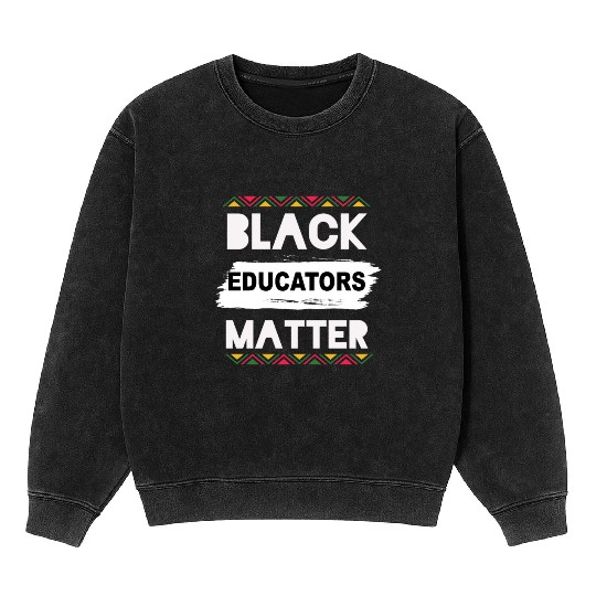 Black Educators Matter African History Teacher Men Mineral Wash Sweatshirts
