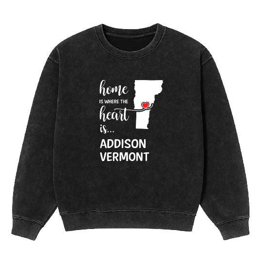 Addison County Vermont Is Where My Heart Is Gift Mineral Wash Sweatshirts