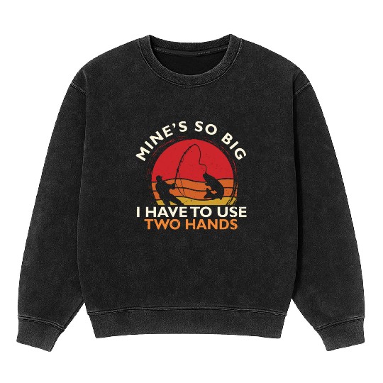 Funny Fishing Mine's Big Use Two Hands Bass Fish Mineral Wash Sweatshirts