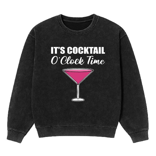 Cocktail O'clock Time Mexican Drinker Gift Mineral Wash Sweatshirts