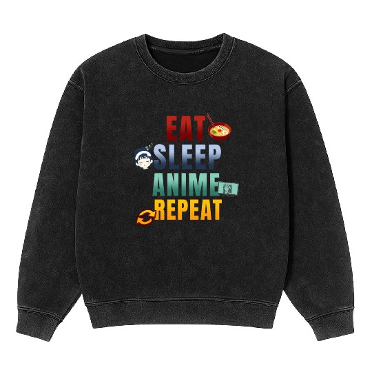 Eat Sleep Anime Repeat Cute Manga Animes Mineral Wash Sweatshirts