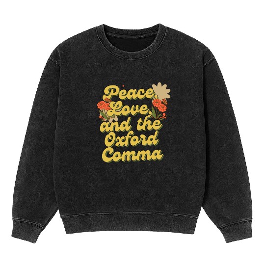 Funny Oxford Comma Peace Love and the Oxford Comma Mineral Wash Sweatshirts
