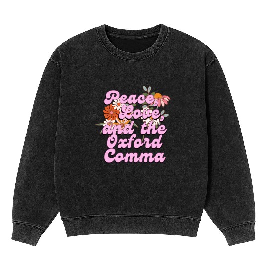 Funny Oxford Comma Peace Love and the Oxford Comma Mineral Wash Sweatshirts