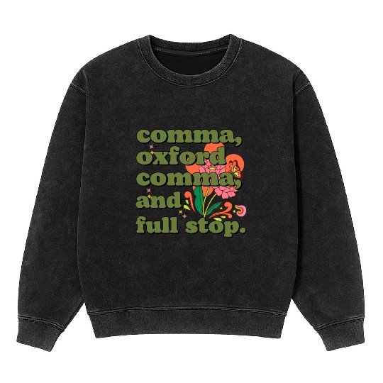 Oxford comma. For grammar students and teachers Mineral Wash Sweatshirts