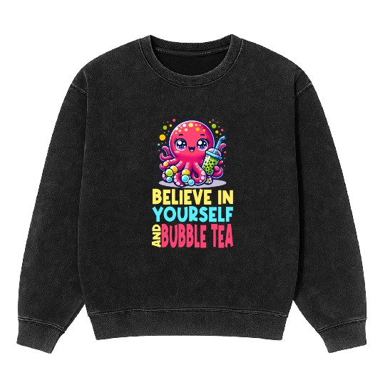Kawaii Octopus Bubble Tea Believe In Yourself Mineral Wash Sweatshirts