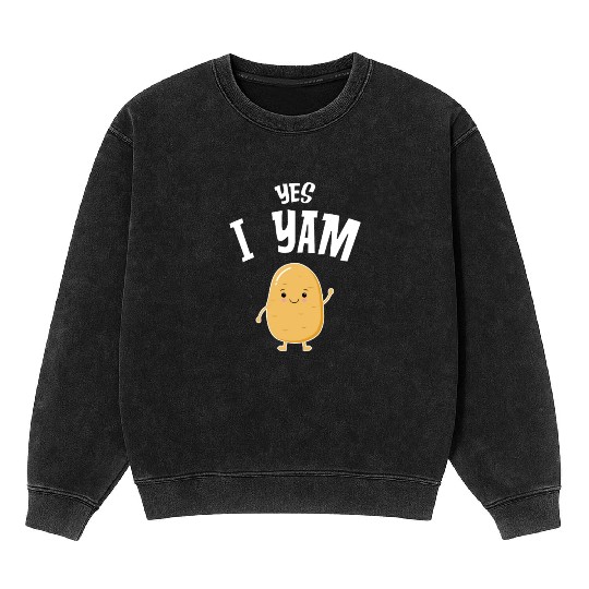 My Sweet Potato, Yes I yam Mineral Wash Sweatshirts