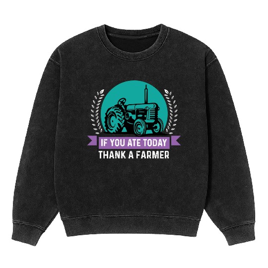 Thank a Farmer Thankful Person Gift Mineral Wash Sweatshirts