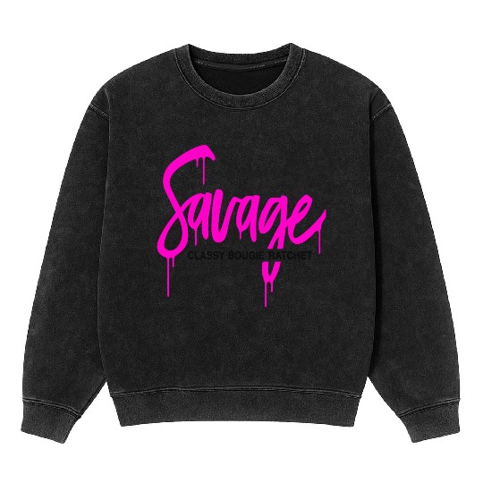 Savage classy bougie ratchet Mineral Wash Sweatshirts
