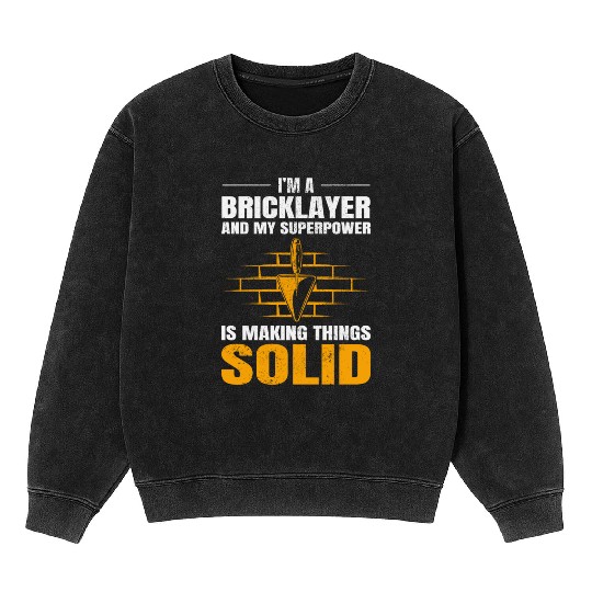 Bricklayer Bricklaying Brick Mason Wall Builder Mineral Wash Sweatshirts