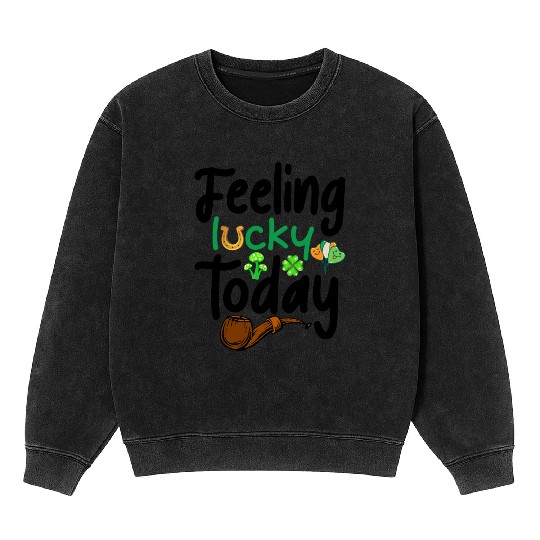 Feeling Lucky today Mineral Wash Sweatshirts