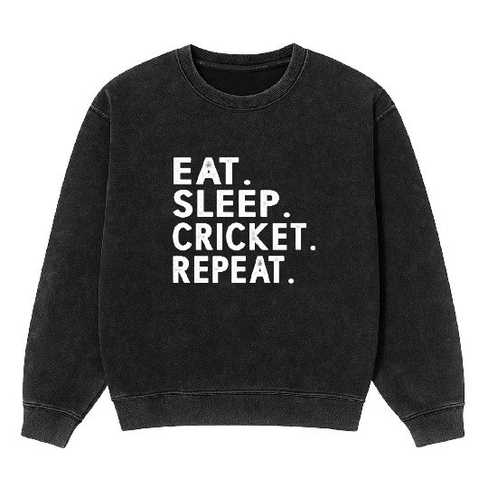 Eat Sleep Cricket Repeat Funny Cricket Sport Game Mineral Wash Sweatshirts