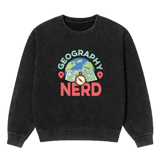 Geography Nerd History Professor Gift Mineral Wash Sweatshirts