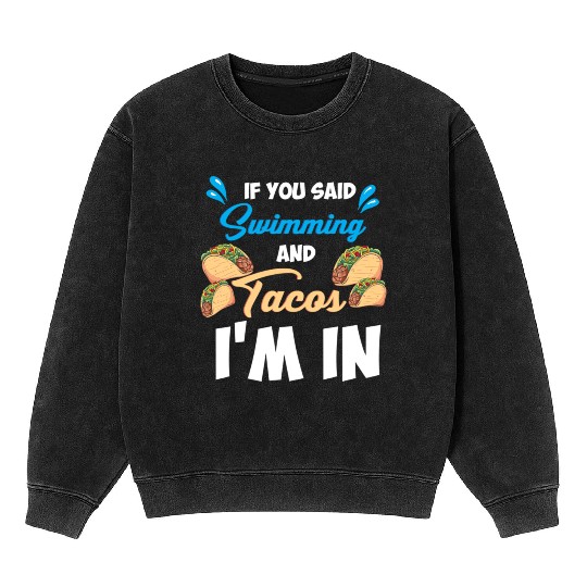 Swimming and Tacos Mineral Wash Sweatshirts