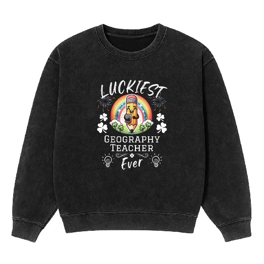 Luckiest Geography Teacher School Mineral Wash Sweatshirts