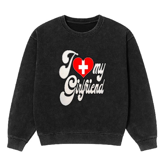 SwitzerlandI Love My Switzerland Girlfriend Mineral Wash Sweatshirts