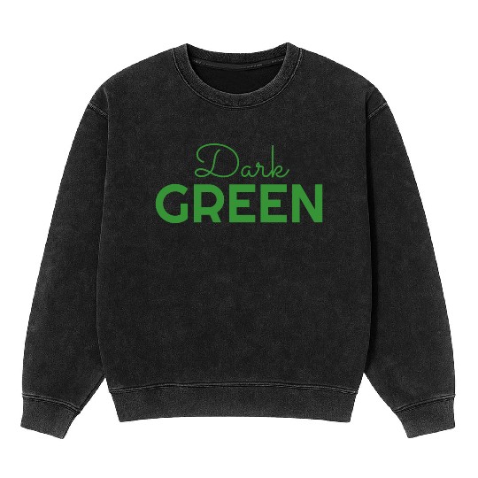 dark green color Mineral Wash Sweatshirts