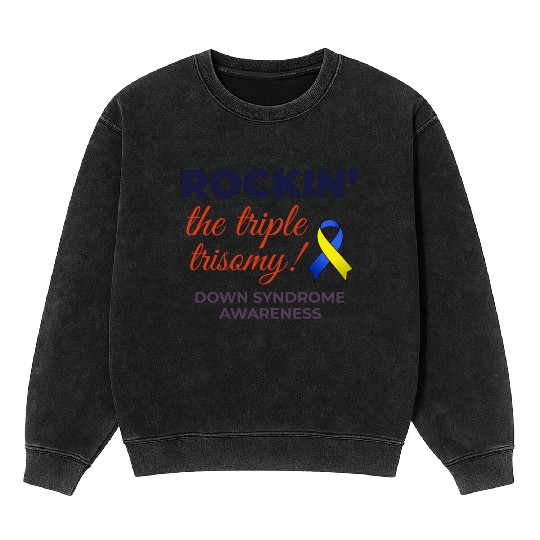 Down Syndrome Awareness Triple Trisomy Rock Mineral Wash Sweatshirts